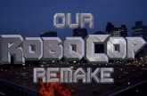Our RoboCop Remake (2014)