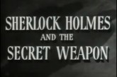 Sherlock Holmes and the Secret Weapon (1943)