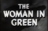 Sherlock Holmes and the Woman in Green (1945)