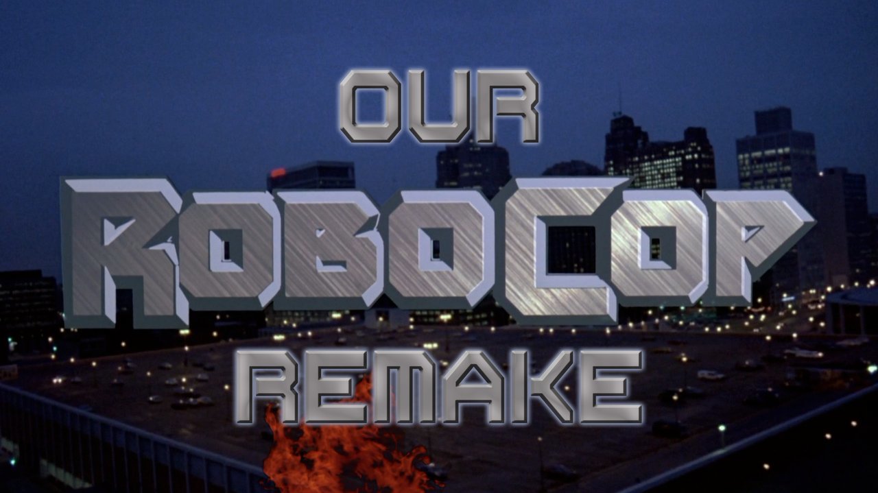 Our RoboCop Remake (2014)